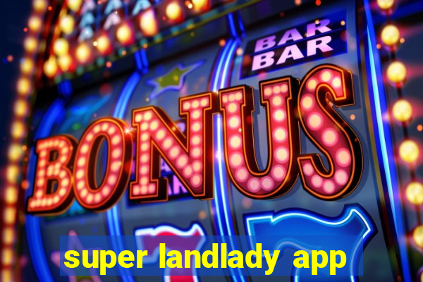 super landlady app